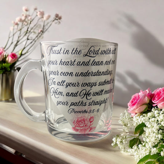 Clear glass mug featuring Proverbs 3:5-6